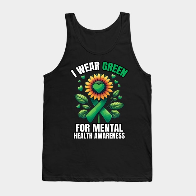 I Wear Green For Mental Health Awareness Month Sunflower And Hearts Tank Top by MoDesigns22 